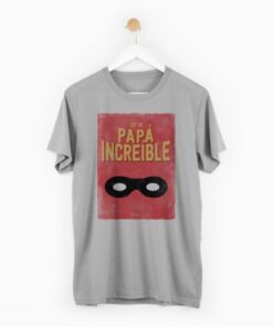 Camiseta Papá Increíble, para el día del padre